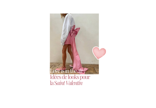 3 idées de looks pour la Saint Valentin